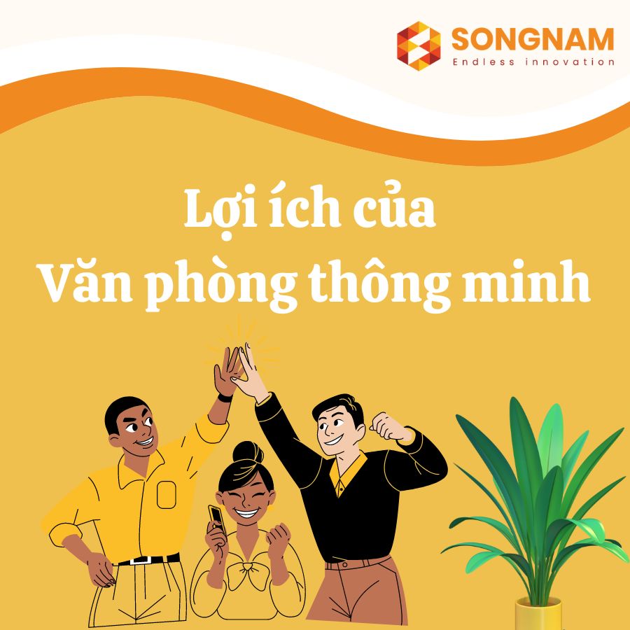 Văn phòng thông minh là gì? | Song Nam Group