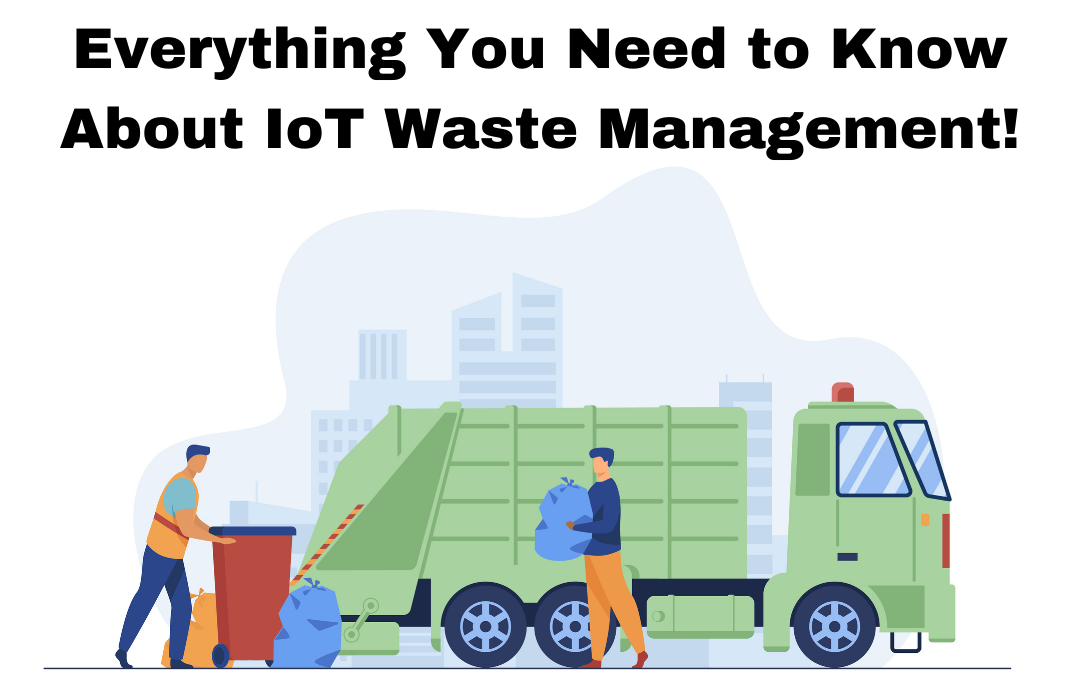 Mọi thứ bạn cần biết về Quản lý chất thải IoT? | Song Nam Group