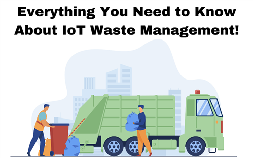 Mọi thứ bạn cần biết về Quản lý chất thải IoT? | Song Nam Group